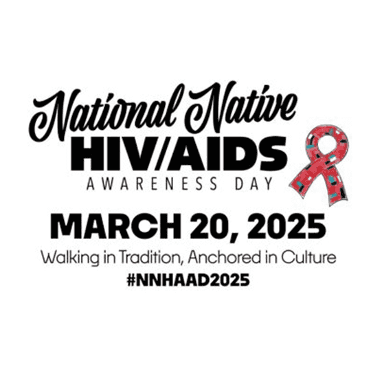 National Native HIV/AIDS Awareness Day #NNHAAD2025
